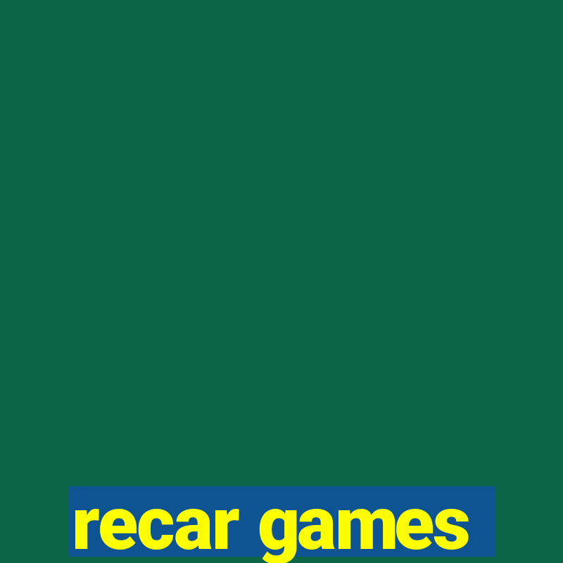 recar games